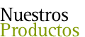 Nuestros Productos